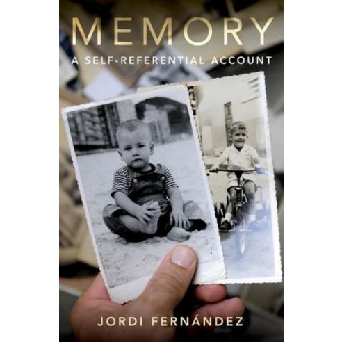 Memory: A Self-Referential Account Hardcover, Oxford University Press, USA, English, 9780190073008