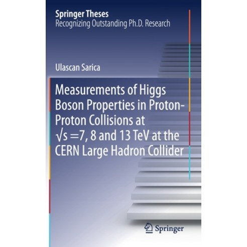 (영문도서) Measurements of Higgs Boson Properties in Proton-Proton Collisions at &#8730;s =7 8 and 13 T... Hardcover, Springer, English, 9783030254735
