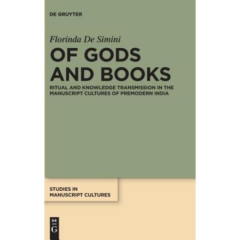 Of Gods and Books: Ritual and Knowledge Transmission in the Manuscript Cultures of Premodern India Hardcover, de Gruyter, English, 9783110477726
