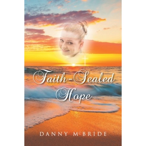 (영문도서) Faith-Sealed Hope Paperback, Christian Faith Publishing, English, 9798887514390
