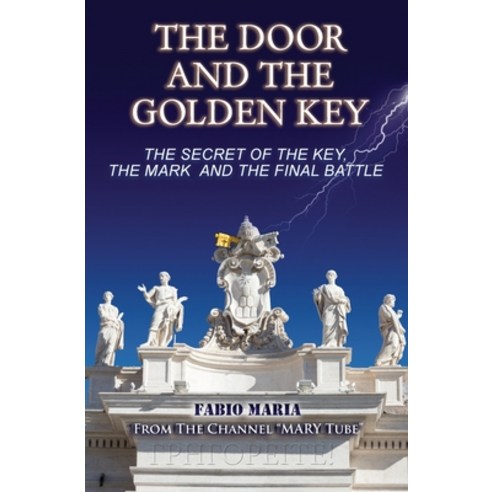 (영문도서) The door and the golden key: The secret of the key the mark and the final battle Paperback, Independently Published, English, 9798818141664