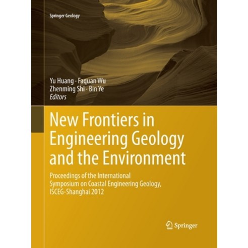 (영문도서) New Frontiers in Engineering Geology and the Environment: Proceedings of the International Sy... Paperback, Springer, English, 9783662522257