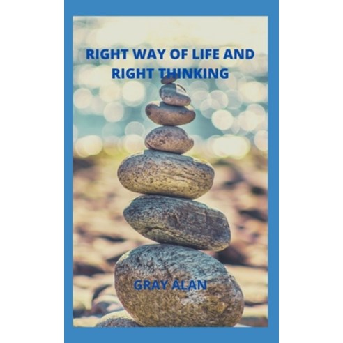 (영문도서) Right Way of Life and Right Thinking Paperback, Independently Published, English, 9798748821988