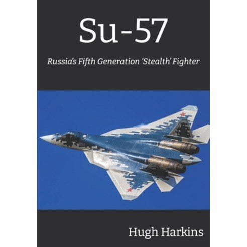 (영문도서) Su-57: Russia''s Fifth Generation ''Stealth'' Fighter Paperback, Centurion Publishing, English, 9781903630723