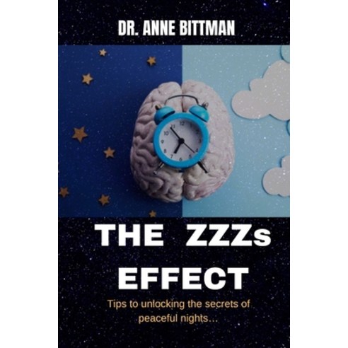 (영문도서) THE ZZZs EFFECT: Tips To Unlocking The Secrets Of Peaceful Nights Paperback, Independently Published, English, 9798862311945