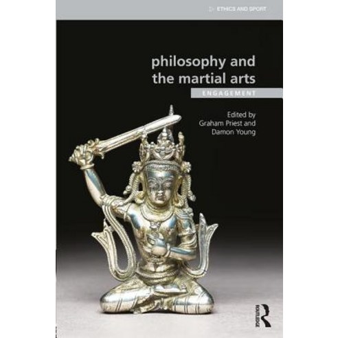 Philosophy and the Martial Arts:Engagement, Routledge