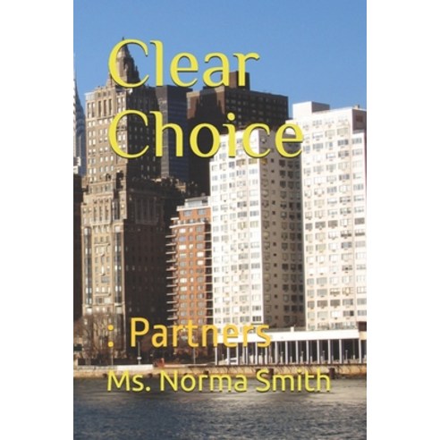 (영문도서) Clear Choice: : Partners Paperback, Independently Published, English, 9798508095567