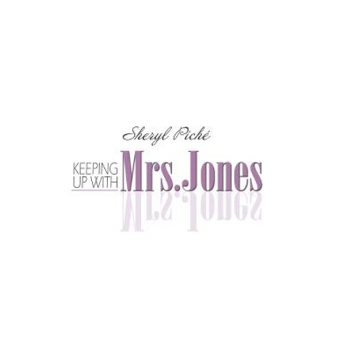 Keeping up with Mrs. Jones Hardcover, iUniverse, English, 9781532053252