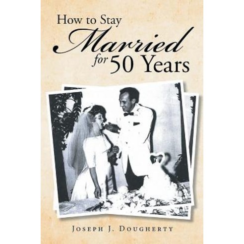 (영문도서) How to Stay Married for 50 Years Paperback, Urlink Print & Media, LLC, English, 9781643672786