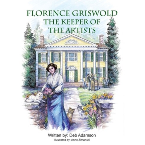Florence Griswold: The Keeper of the Artists Paperback, Little Red Tree Publishing