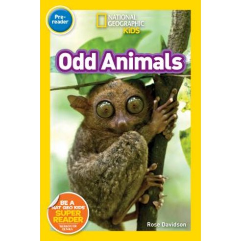 National Geographic Readers: Odd Animals (Pre-Reader) Library Binding, National Geographic Kids