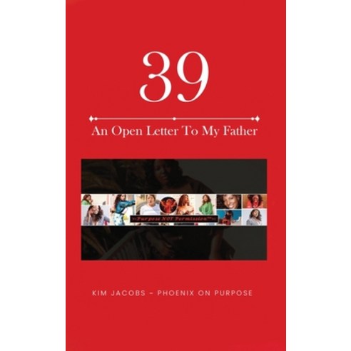 (영문도서) 39 An Open Letter To My Father Hardcover, Purpose Not Permission LLC, English, 9781736349144
