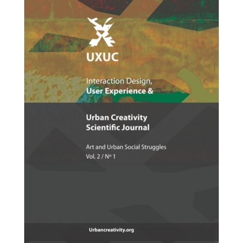 UXUC - Interaction Design User Experience & Urban Creativity Scientific Journal: Art and Urban Soci... Paperback, Independently Published, English, 9798717838948
