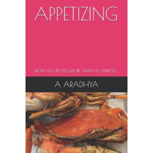 (영문도서) Appetizing: Non-Veg Recipes...More Than 16 Varieties... Paperback, Independently Published, English, 9798515956240