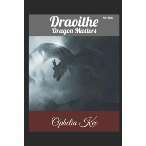 Draoithe: Dragon Masters: Part 8 Paperback, Independently Published
