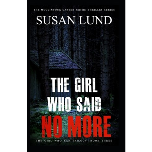 The Girl Who Said No More Paperback, Susan Lund