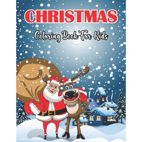 Christmas Coloring Book For Kids: Christmas Coloring Book with Fun Easy and Relaxing Pages - Childre... Paperback, Independently Published, English, 9798574958445
