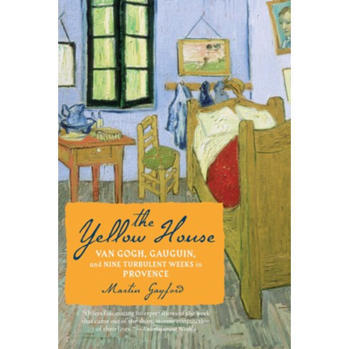 (영문도서) The Yellow House: Van Gogh Gauguin and Nine Turbulent Weeks in Provence Paperback, Mariner Books, English, 9780618990580