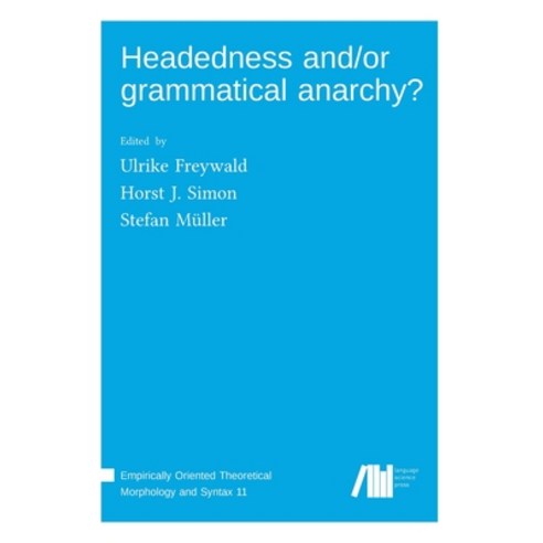 (영문도서) Headedness and/or grammatical anarchy? Hardcover, Language Science Press, English, 9783985540501