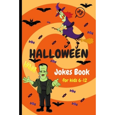 Halloween Jokes Book For Kids 6-12: A Fun and Interactive Joke and coloring Book for Boys Girls and... Paperback, Independently Published