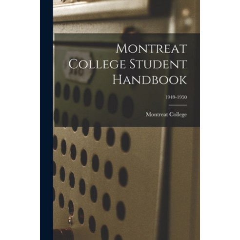 (영문도서) Montreat College Student Handbook; 1949-1950 Paperback, Hassell Street Press, English, 9781013817069