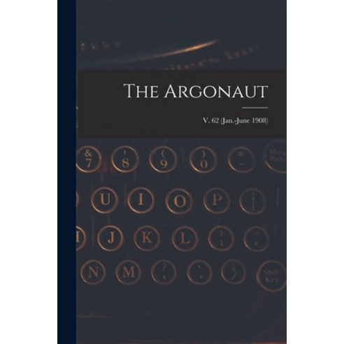 (영문도서) The Argonaut; v. 62 (Jan.-June 1908) Paperback, Legare Street Press, English, 9781014527240