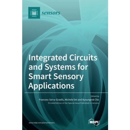 (영문도서) Integrated Circuits and Systems for Smart Sensory Applications Hardcover, Mdpi AG, English, 9783036532646