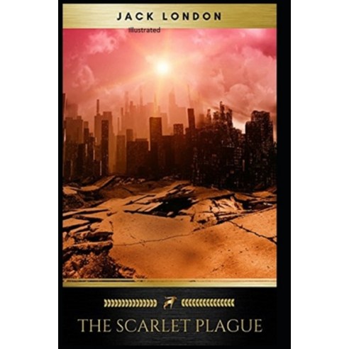 The Scarlet Plague Illustrated Paperback, Independently Published, English, 9798742427766