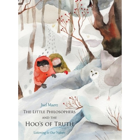 (영문도서) The Little Philosophers and the Hoo''s of Truth: Listening to Our Nature Hardcover, Balboa Press, English, 9781982267704