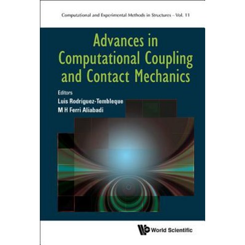 (영문도서) Advances in Computational Coupling and Contact Mechanics Hardcover, Wspc (Europe), English, 9781786344779