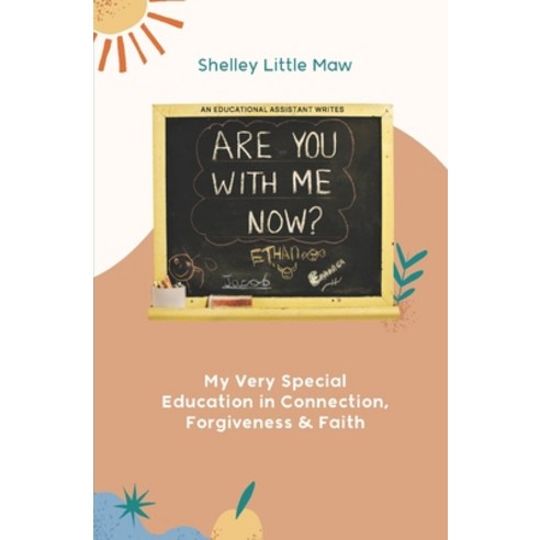 Are You with Me Now?: My Very Special Education in Connection Forgiveness and Faith Paperback, Meadowvale Publishing, English, 9781777478100