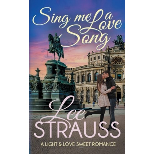 (영문도서) Sing Me a Love Song: a clean sweet romance Paperback, Esb Publishing, English, 9781774090527