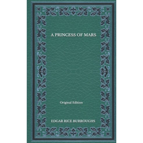 A Princess of Mars - Original Edition Paperback, Independently Published, English, 9798563949065