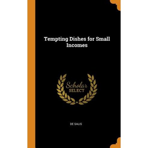 (영문도서) Tempting Dishes for Small Incomes Hardcover, Franklin Classics, English, 9780342221493
