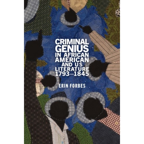 (영문도서) Criminal Genius in African American and Us Literature 1793-1845 Paperback, Johns Hopkins University Press, English, 9781421443768