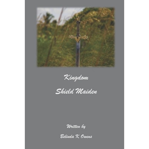 Kingdom Shield Maiden Paperback, Independently Published, English, 9798694193306