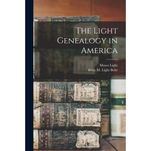 (영문도서) The Light Genealogy in America Paperback, Legare Street Press, English, 9781015947801