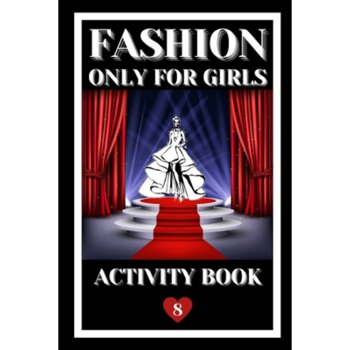 Fashion: Only for Girls Paperback, Independently Published