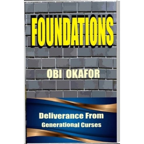 Foundations: Deliverance From Generational Curses Paperback, Independently Published, English, 9798597820101