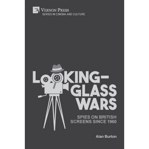 Looking-Glass Wars: Spies on British Screens since 1960 Paperback, Vernon Press