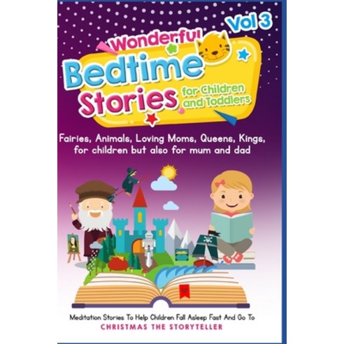 Wonderful bedtime stories for Children and Toddlers 3: Fairies Animals Loving Moms Queens Kings ... Paperback, Independently Published, English, 9798693723306