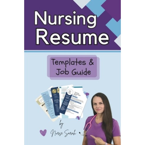 (영문도서) Nursing Resume Templates and Job Guide by Nurse Sarah Paperback, Independently Published, English, 9798866771301