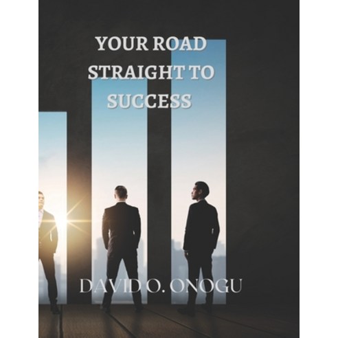 (영문도서) Your Road Straight to Success Paperback, Independently Published, English, 9798363755019