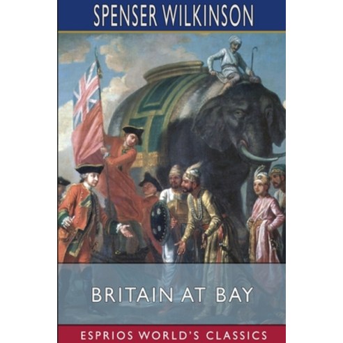 Britain at Bay (Esprios Classics) Paperback, Blurb, English, 9781034152972