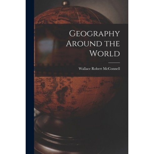 (영문도서) Geography Around the World Paperback, Hassell Street Press, English, 9781014653994