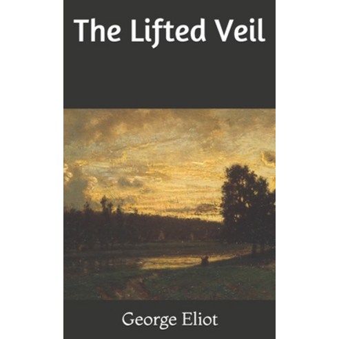 The Lifted Veil Paperback, Independently Published, English, 9781675358917