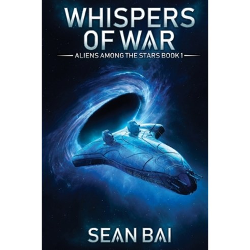 Whispers of War: (Aliens Among the Stars Book 1) Paperback, Independently Published, English, 9798576833795