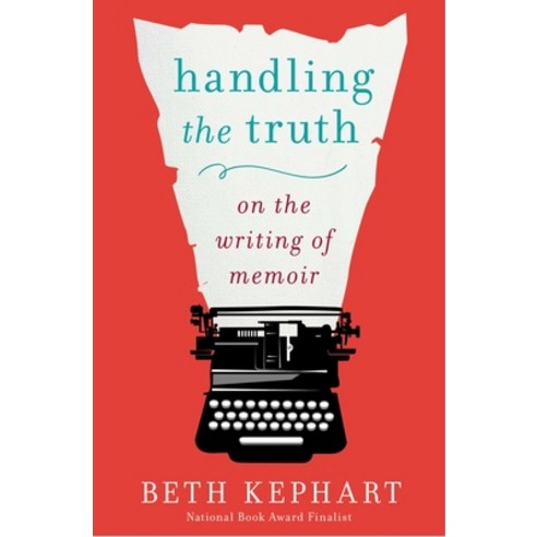 (영문도서) Handling the Truth: On the Writing of Memoir Paperback, Avery Publishing Group, English, 9781592408153