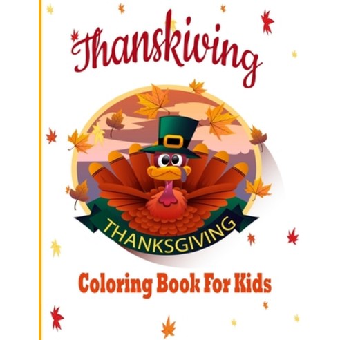 Thanksgiving Coloring Book for Kids: Ages 2-5A Collection of Fun and Easy Happy Thanksgiving Day Col... Paperback, Independently Published, English, 9798563911673