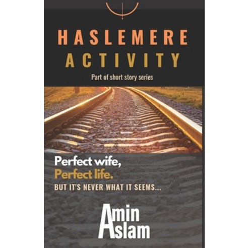 (영문도서) Haslemere Activity by Amin Aslam: It''s never what it seems... Paperback, Independently Published, English, 9798451339275